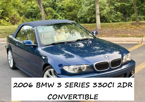 2006 BMW 3 SERIES 330CI 2DR CONVERTIBLE